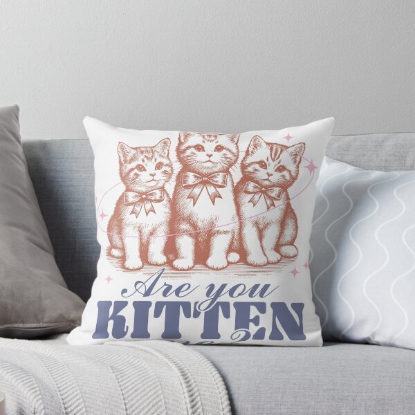 Item preview, Are you KITTEN me designed and sold by Aqualung1971.