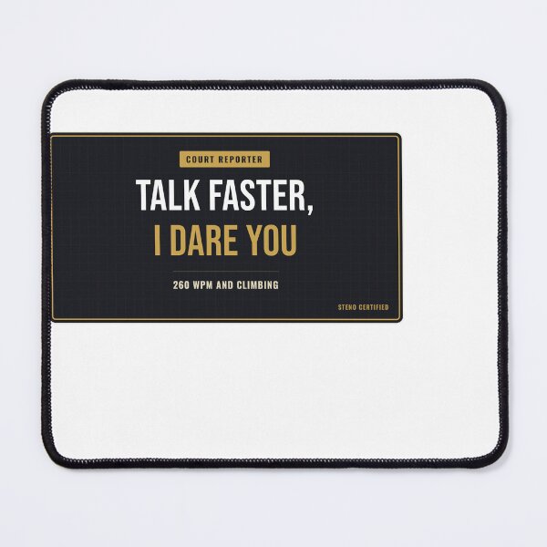 Item preview, Talk Faster I Dare You Court Reporter designed and sold by SlowMadeShelf.