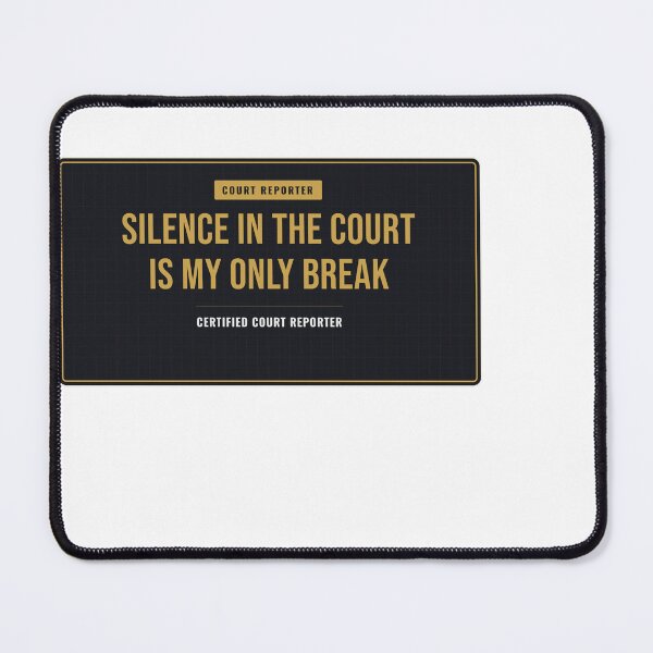 Item preview, Silence In The Court Is My Only Break Court Reporter designed and sold by SlowMadeShelf.