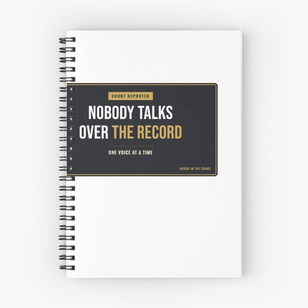 Item preview, Nobody Talks Over The Record Court Reporter designed and sold by SlowMadeShelf.