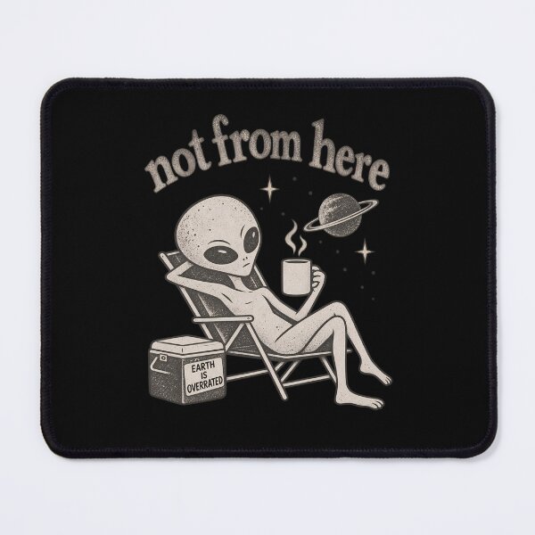Item preview, Not From Here – Earth Is Overrated Funny Alien designed and sold by VOLLOS.