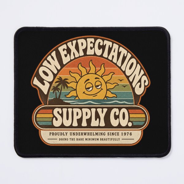 Item preview, Low Expectations Supply Co designed and sold by OriginalGamer55.