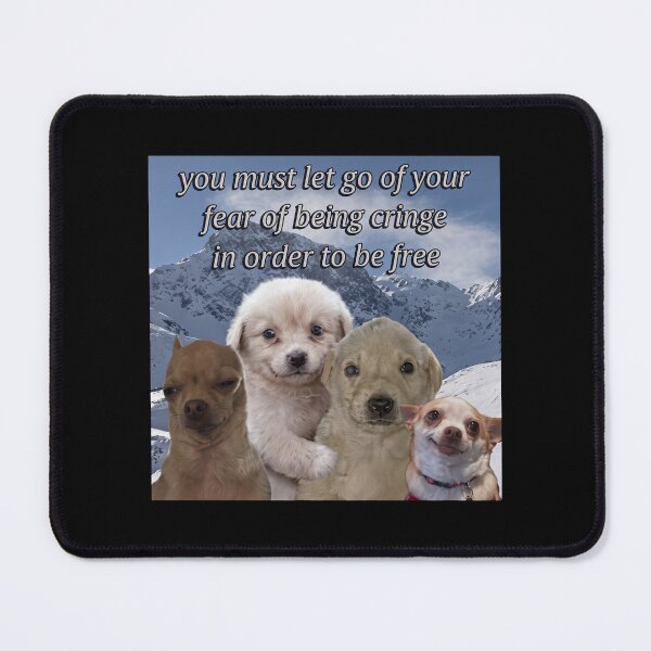 Item preview, You Must Let Go Of Your Fear Of Being Cringe In Order To Be Free Puppies designed and sold by notajojosfan.