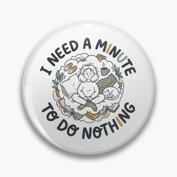 Item preview, I Need A Minute To Do Nothing Cozy Self Care Art designed and sold by mood-draftsman.