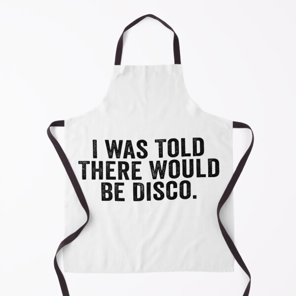Item preview, I Was Told There Would Be Disco Funny Retro Dance Party Music Lover Humor designed and sold by 76Valeria.