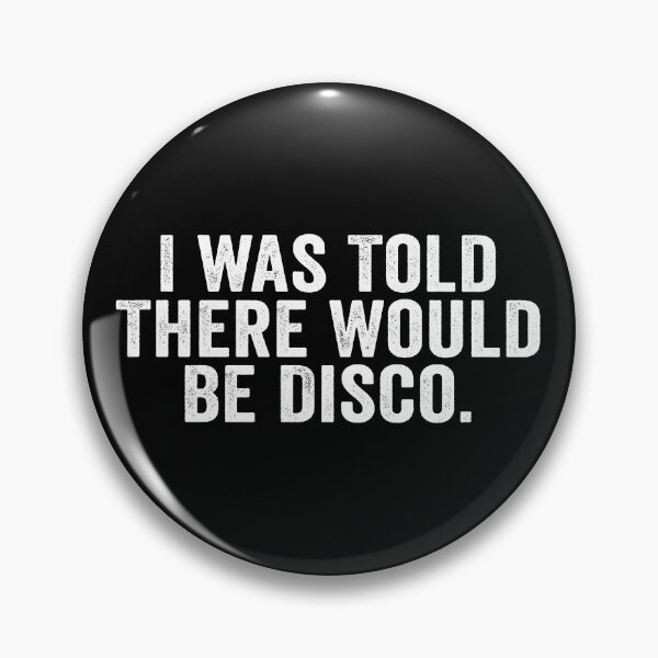 Item preview, I Was Told There Would Be Disco Funny Retro Dance Party Music Lover Humor designed and sold by 76Valeria.