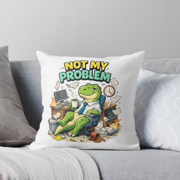 Item preview, Not My Problem Dino designed and sold by MartBook.