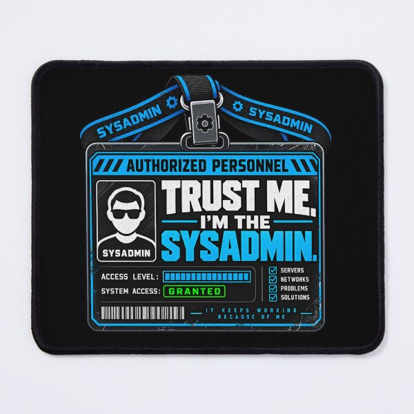 Item preview, Trust Me I'm the Sysadmin – IT Humor designed and sold by JDR Tees.