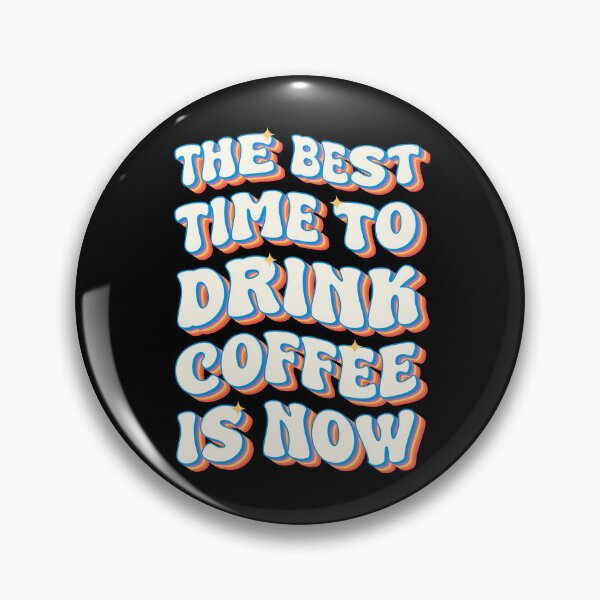 Item preview, The Best Time to Drink Coffee Is Now – Retro Coffee Lover Vintage Typography designed and sold by Chonkz.