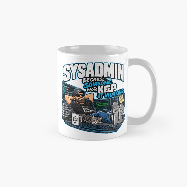 Item preview, Sysadmin Because Someone Has to Keep IT Working – IT Humor designed and sold by JDR Tees.