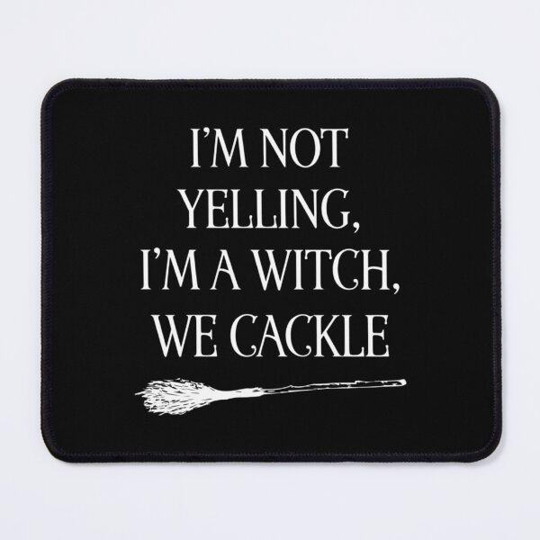 Item preview, I'm Not Yelling, I'm a Witch, We Cackle, Funny Halloween Witch designed and sold by CloudyPress.