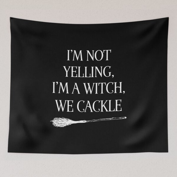 Item preview, I'm Not Yelling, I'm a Witch, We Cackle, Funny Halloween Witch designed and sold by CloudyPress.