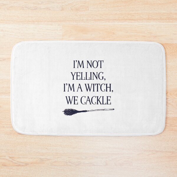 Item preview, I'm Not Yelling, I'm a Witch, We Cackle, Funny Halloween Witch designed and sold by CloudyPress.