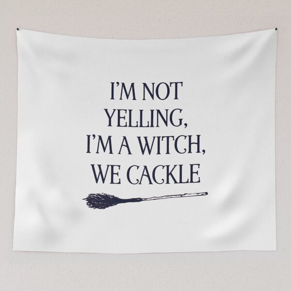 Item preview, I'm Not Yelling, I'm a Witch, We Cackle, Funny Halloween Witch designed and sold by CloudyPress.