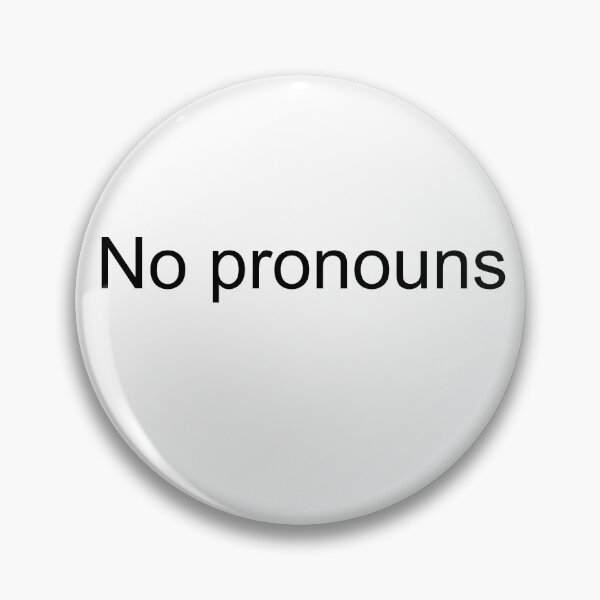 Item preview, No pronouns designed and sold by AYTFA.