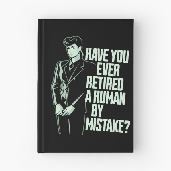 Item preview, Have You Ever Retired A Human By Mistake - Replicant Question designed and sold by EmeldaDavison.