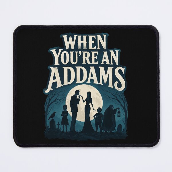 Item preview, When You’re an Addams designed and sold by ChanelHowell.