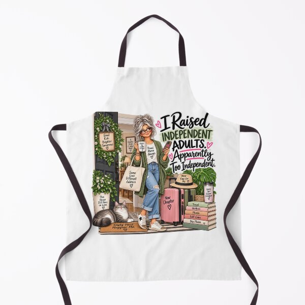 Item preview, I Raised Independent Adults Apparently Too Independent designed and sold by CottageGardenCo.