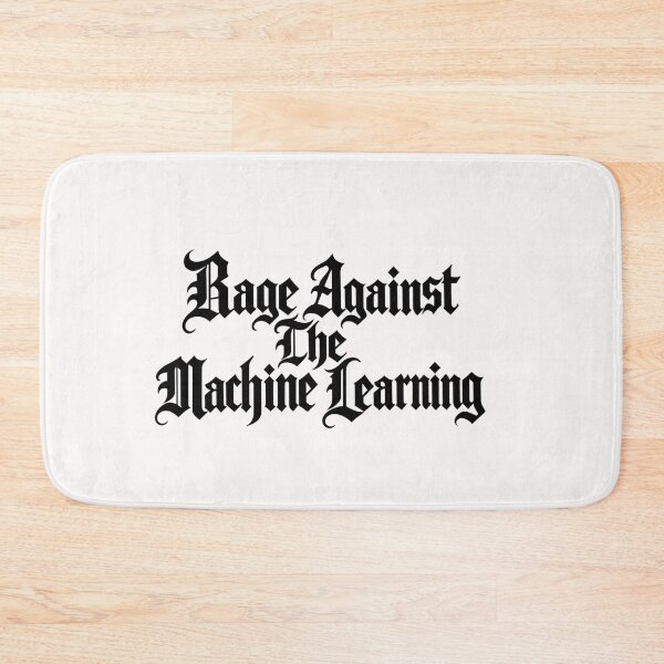 Item preview,  Rage Against the Machine Learning designed and sold by Leo Bennett.