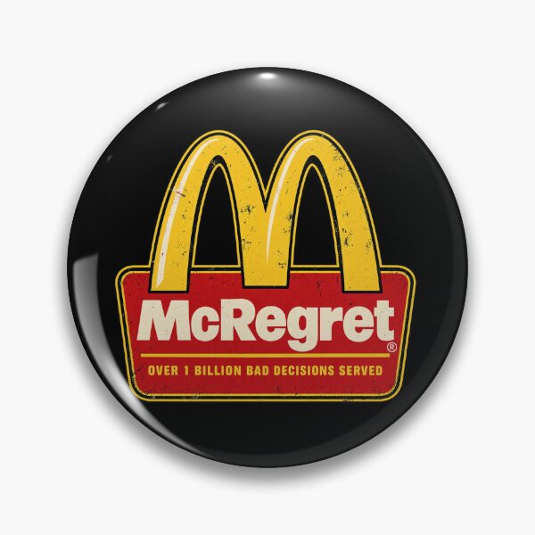 Item preview, McRegret — Bad Decisions Served Daily designed and sold by OriginalGamer55.