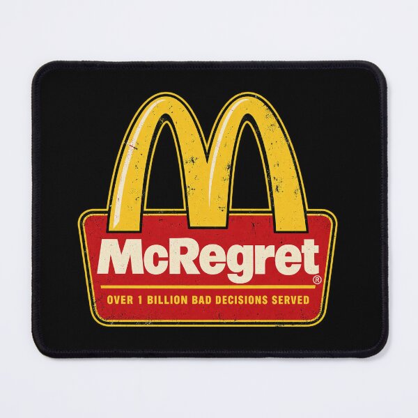 Item preview, McRegret — Bad Decisions Served Daily designed and sold by OriginalGamer55.