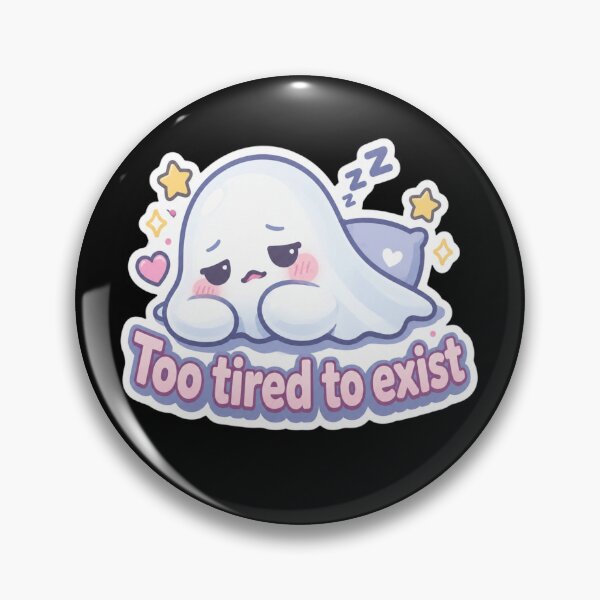 Item preview, Too Tired to Exist designed and sold by CharlieBurrell.