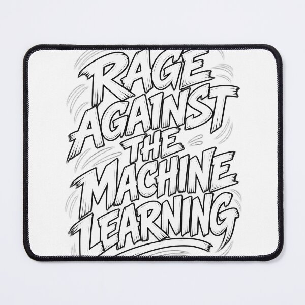 Item preview, Rage Against the Machine Learning designed and sold by Leo Bennett.