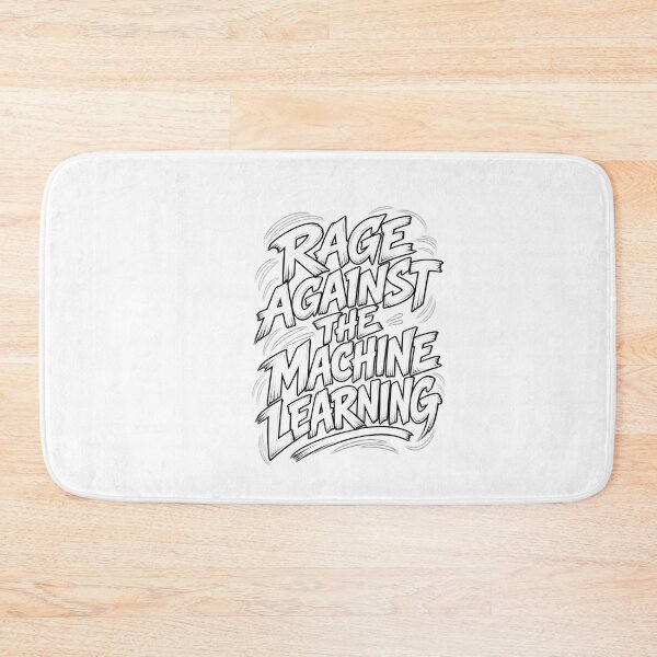 Item preview, Rage Against the Machine Learning designed and sold by Leo Bennett.