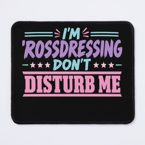 Item preview, Crossdressing Don’t Disturb Me designed and sold by ClaireCum.