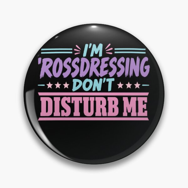 Item preview, Crossdressing Don’t Disturb Me designed and sold by ClaireCum.