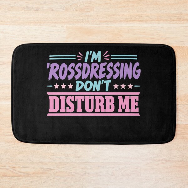 Item preview, Crossdressing Don’t Disturb Me designed and sold by ClaireCum.