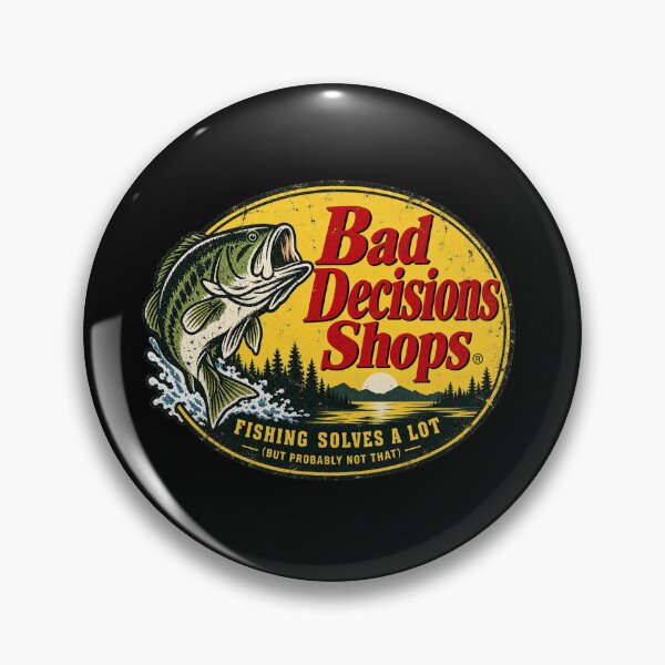 Item preview, Bad Decisions Shops — Fishing Solves A Lot designed and sold by OriginalGamer55.