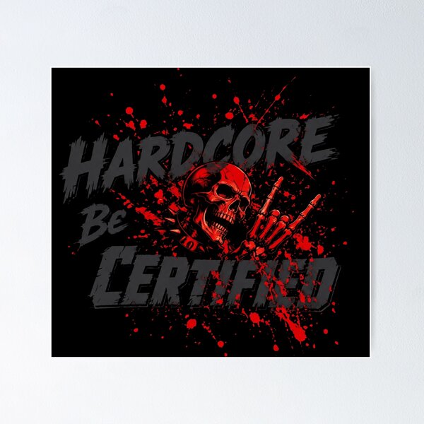 Item preview, Hardcore Be Certified designed and sold by cjanie93jo.