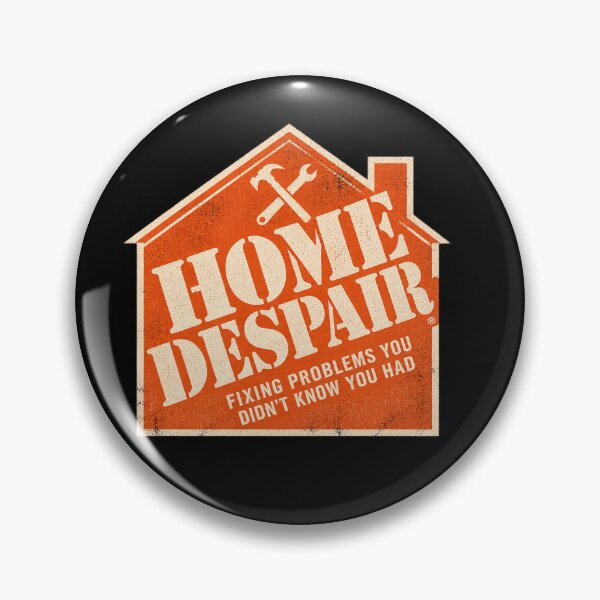 Item preview, Home Despair — Fixing Problems You Didn't Know You Had designed and sold by OriginalGamer55.