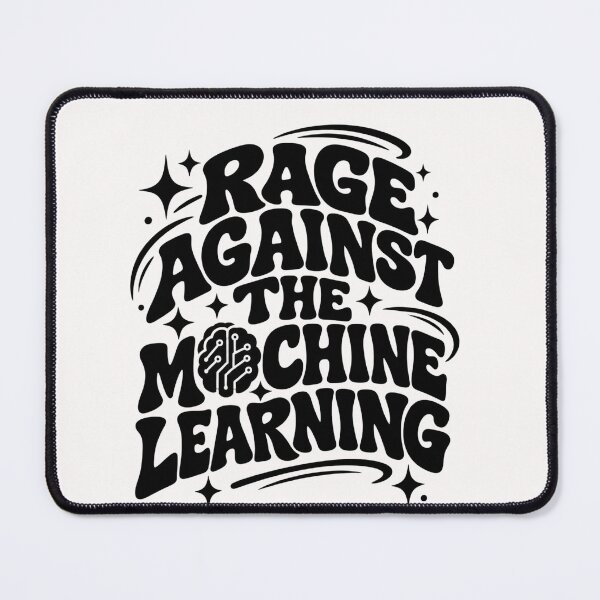 Item preview, Rage Against the Machine Learning designed and sold by Leo Bennett.