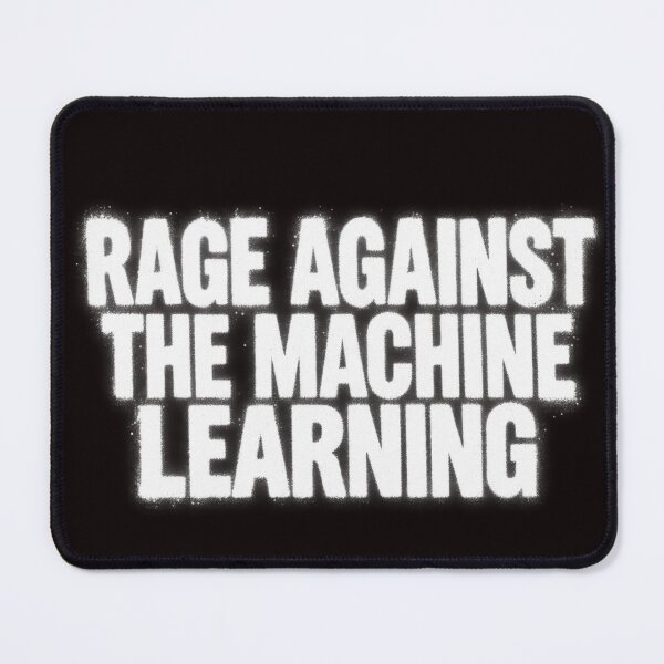 Item preview, Rage Against the Machine Learning designed and sold by Leo Bennett.