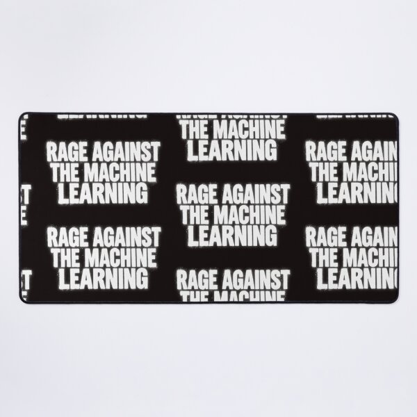 Item preview, Rage Against the Machine Learning designed and sold by Leo Bennett.