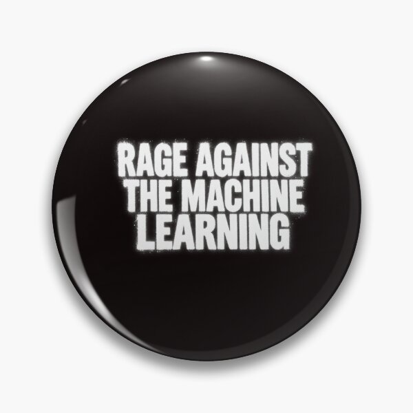 Item preview, Rage Against the Machine Learning designed and sold by Leo Bennett.