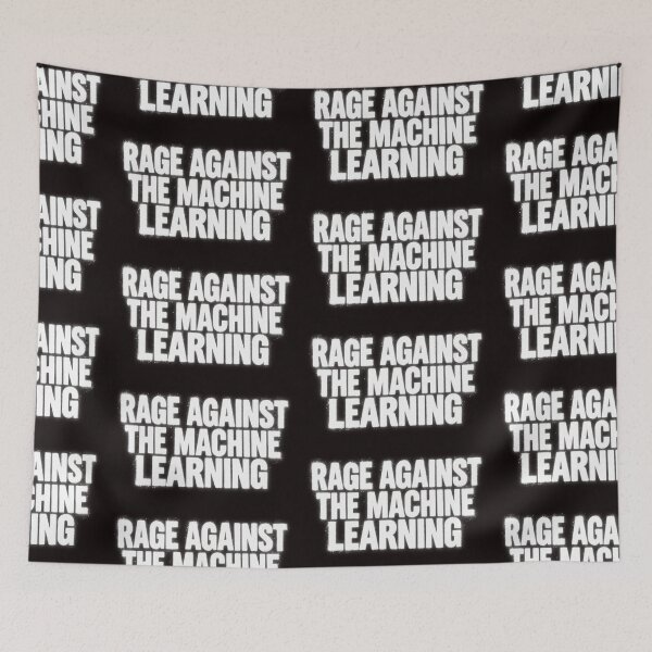 Item preview, Rage Against the Machine Learning designed and sold by Leo Bennett.