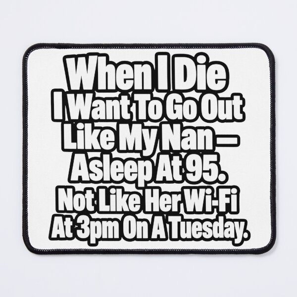 Item preview, When I Die Like Nana Funny Dark Humor Quote Design designed and sold by Kenzie & Co.