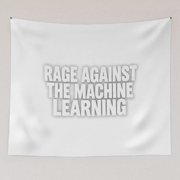 Item preview, Rage Against the Machine Learning designed and sold by Leo Bennett.