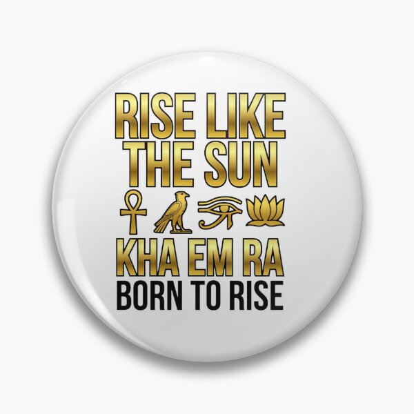 Item preview, RISE LIKE THE SUN Gold Hieroglyphs PNG | KHA EM RA Pharaonic Motivational Design designed and sold by HoMya.