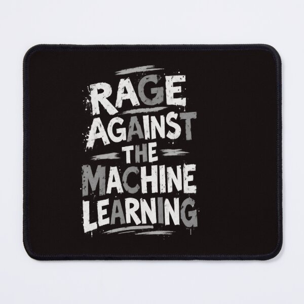 Item preview, Rage Against the Machine Learning designed and sold by Leo Bennett.