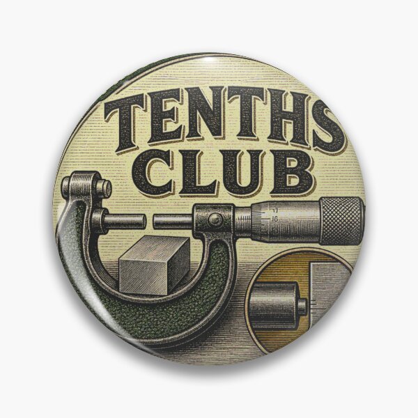 Item preview, Tenths Club Precision Machinist Micrometer Emblem designed and sold by BoosterShop.