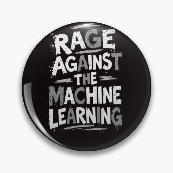 Item preview, Rage Against the Machine Learning designed and sold by Leo Bennett.