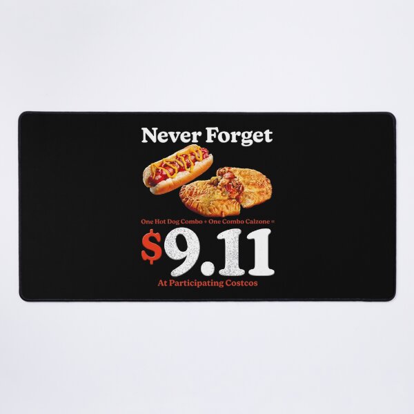 Item preview, Never Forget One Hot Dog Combo And One Combo Calzone 9.11 Dollars At Participating Costcos designed and sold by lightylegal.
