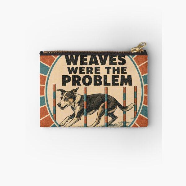 Item preview, The Weaves Were The Problem Dog Sport Agility Rosette designed and sold by BoosterShop.