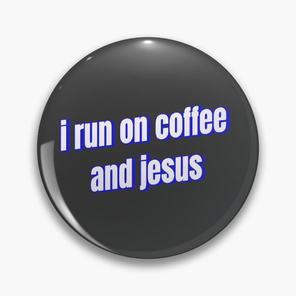 Item preview, i run on coffee and jesus designed and sold by Ifcitiesdesign.