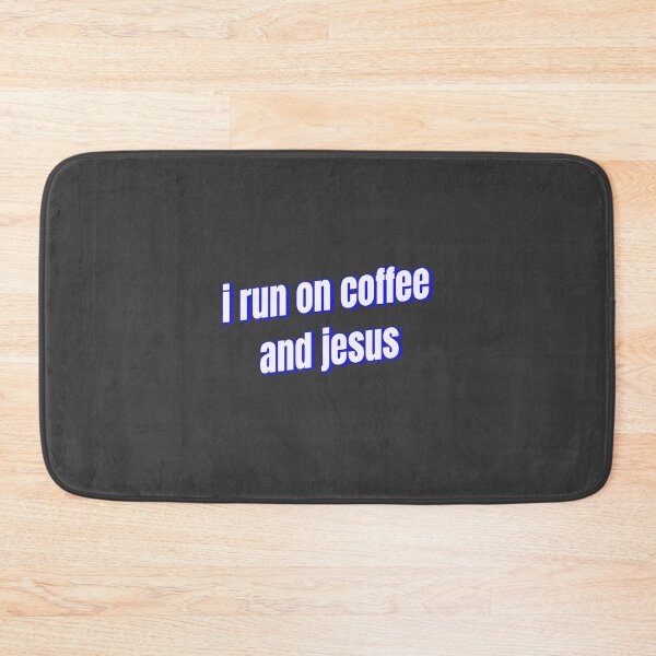 Item preview, i run on coffee and jesus designed and sold by Ifcitiesdesign.