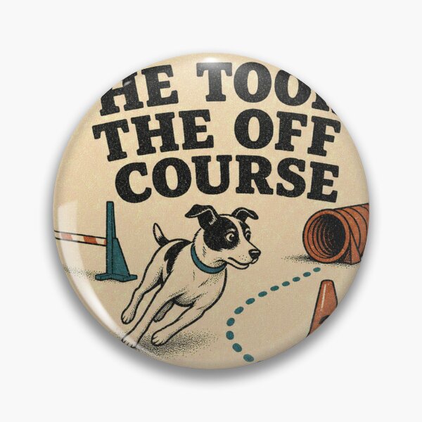 Item preview, He Took The Off Course Funny Dog Sport Agility Rosette designed and sold by BoosterShop.